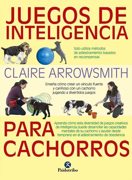 JUEGOS DE INTELIGENCIA PARA CACHORROS  (COLOR) | 9788499107615 | ARROWSMITH, CLAIRE | Llibreria Online de Banyoles | Comprar llibres en català i castellà online