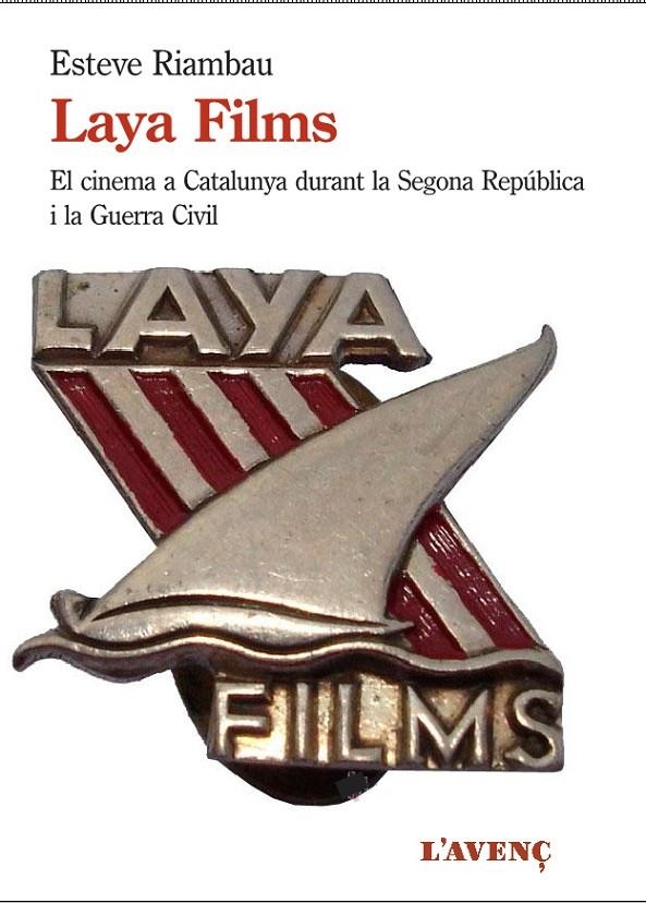 LAYA FILMS I EL CINEMA A CATALUNYA DURANT LA GUERRA CIVIL | 9788416853250 | RIAMBAU, ESTEVE | Llibreria Online de Banyoles | Comprar llibres en català i castellà online