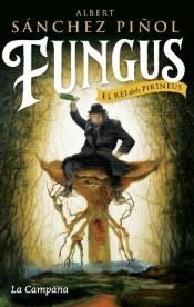 FUNGUS | 9788416863495 | SANCHEZ PIÑOL, ALBERT | Llibreria Online de Banyoles | Comprar llibres en català i castellà online