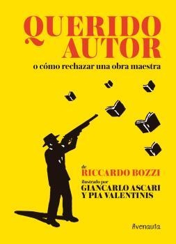 QUERIDO AUTOR, O COMO RECHAZAR UNA OBRA MAESTRA | 9788494823565 | RICCARDO BOZZI | Llibreria Online de Banyoles | Comprar llibres en català i castellà online