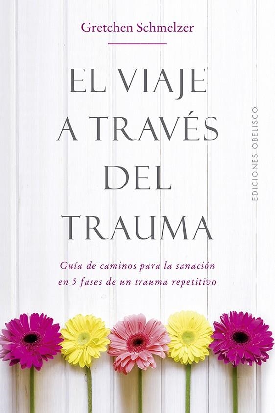 VIAJE A TRAVÉS DEL TRAUMA, EL | 9788491114000 | SCHMELZER, GRETCHEN L. | Llibreria Online de Banyoles | Comprar llibres en català i castellà online