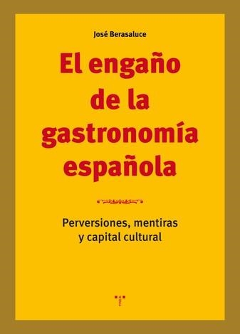 ENGAÑO DE LA GASTRONOMÍA ESPAÑOLA, EL | 9788417140564 | BERASALUCE LINARES, JOSÉ | Llibreria Online de Banyoles | Comprar llibres en català i castellà online