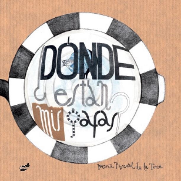 ¿DÓNDE ESTÁN MIS GAFAS? | 9788416817313 | PASCUAL DE LA TORRE, MARÍA | Llibreria Online de Banyoles | Comprar llibres en català i castellà online