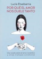 POR QUÉ EL AMOR NOS DUELE TANTO | 9788469783696 | ETXEBARRIA ASTEINZA, LUCÍA | Llibreria Online de Banyoles | Comprar llibres en català i castellà online