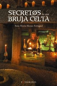 SECRETOS DE UNA BRUJA CELTA | 9788499149516 | ALONSO FERRAGUD, ROSA MARÍA | Llibreria Online de Banyoles | Comprar llibres en català i castellà online