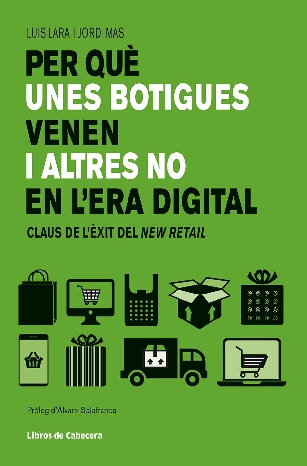 PER QUÈ UNES BOTIGUES VENEN I ALTRES NO EN L'ERA DIGITAL | 9788494904141 | LARA ARIAS, LUIS/MAS VELASCO, JORGE | Llibreria Online de Banyoles | Comprar llibres en català i castellà online