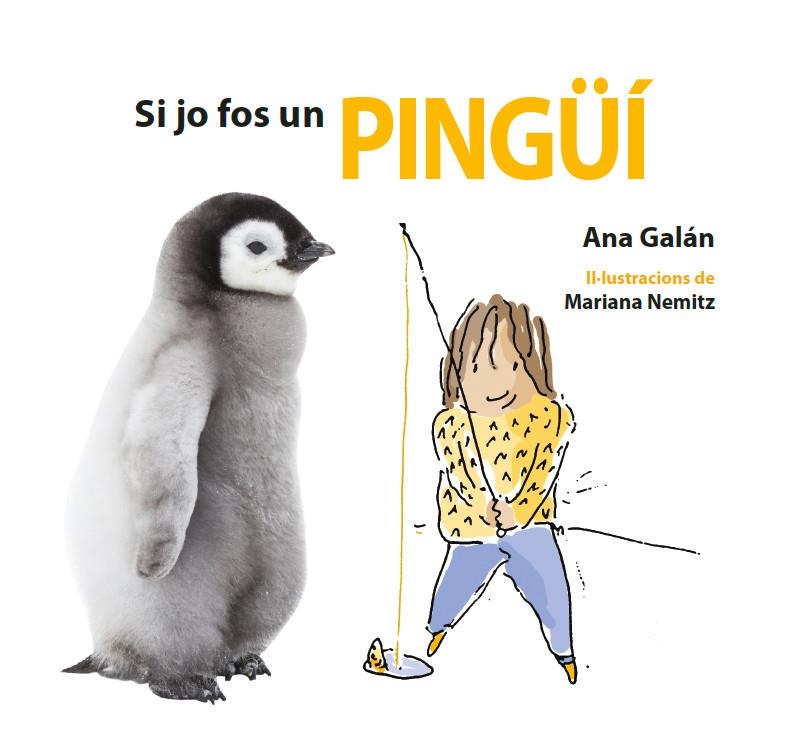 SI JO FOS UN PINGÜÍ | 9788417406486 | GALÁN, ANA | Llibreria L'Altell - Llibreria Online de Banyoles | Comprar llibres en català i castellà online - Llibreria de Girona