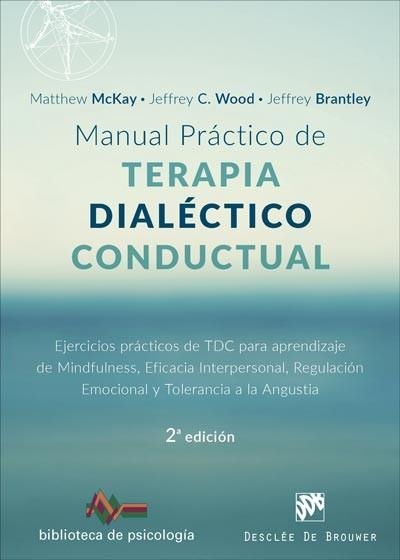 MANUAL PRÁCTICO DE TERAPIA DIALÉCTICO CONDUCTUAL | 9788433029102 | MCKAY, MATTHEW/WOOD, JEFFREY C./BRANTLEY, JEFFREY | Llibreria Online de Banyoles | Comprar llibres en català i castellà online