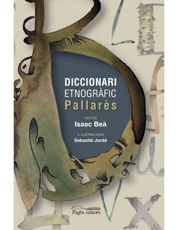 DICCIONARI ETNOGRÀFIC PALLARÈS | 9788499759814 | BEÀ, ISAAC | Llibreria L'Altell - Llibreria Online de Banyoles | Comprar llibres en català i castellà online - Llibreria de Girona