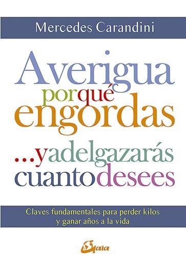 AVERIGUA POR QUÉ ENGORDAS ...Y ADELGAZARÁS CUANTO DESEES | 9788484457138 | CARANDINI, MERCEDES | Llibreria Online de Banyoles | Comprar llibres en català i castellà online