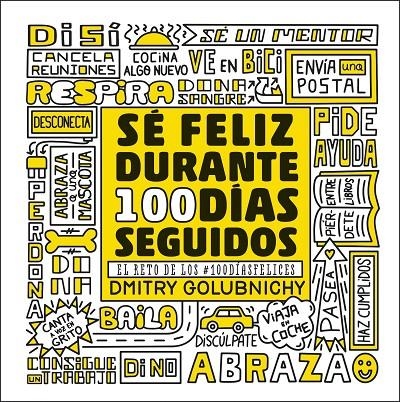 SÉ FELIZ DURANTE 100 DÍAS SEGUIDOS | 9788448025335 | GOLUBNICHY, DMITRY | Llibreria Online de Banyoles | Comprar llibres en català i castellà online