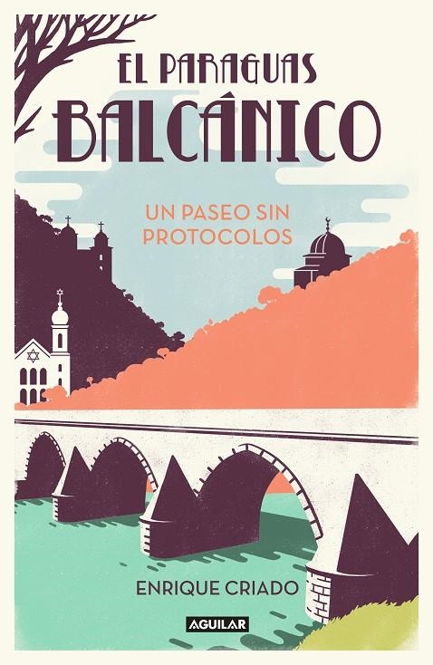 EL PARAGUAS BALCÁNICO: UN PASEO SIN PROTOCOLOS | 9788403519152 | CRIADO, ENRIQUE | Llibreria Online de Banyoles | Comprar llibres en català i castellà online