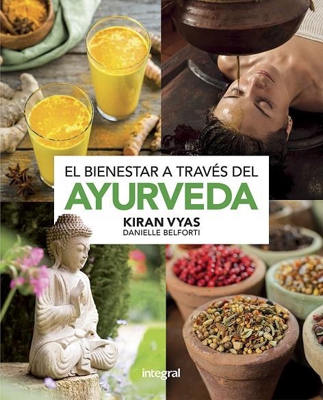 BIENESTAR A TRAVÉS DEL AYURVEDA, EL | 9788491181910 | BELFORTI, DANIELLE/VYAS, KIRAN | Llibreria Online de Banyoles | Comprar llibres en català i castellà online