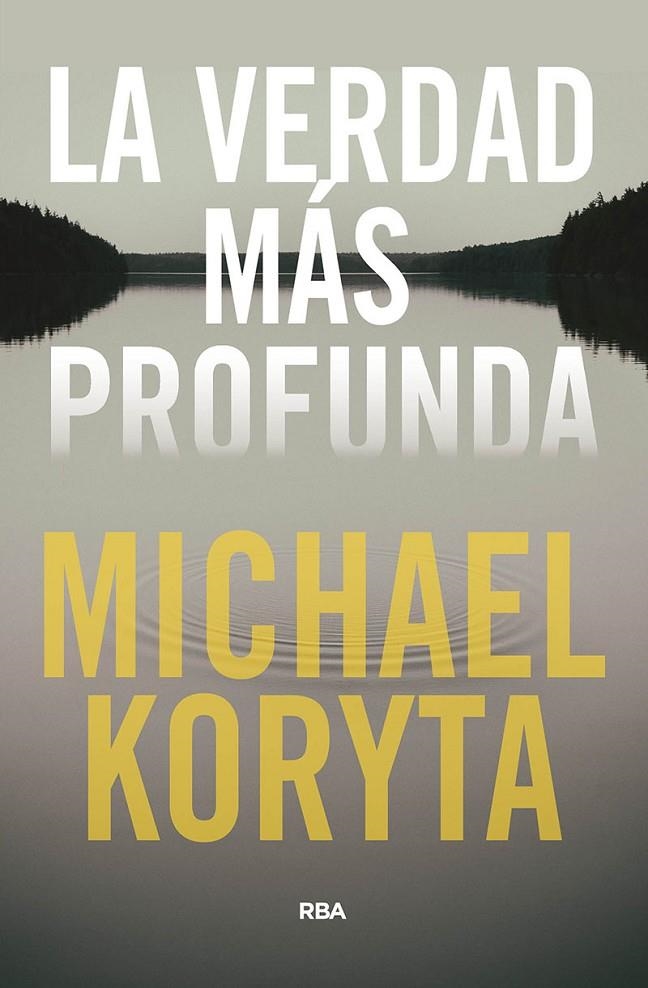 VERDAD MÁS PROFUNDA, LA | 9788491875437 | KORYTA, MICHAEL | Llibreria Online de Banyoles | Comprar llibres en català i castellà online