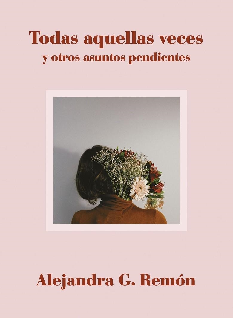 TODAS AQUELLAS VECES Y OTROS ASUNTOS PENDIENTES | 9788417560706 | REMÓN, ALEJANDRA G. | Llibreria Online de Banyoles | Comprar llibres en català i castellà online