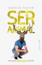 SER ANIMAL | 9788494966729 | FOSTER, CHARLES | Llibreria Online de Banyoles | Comprar llibres en català i castellà online