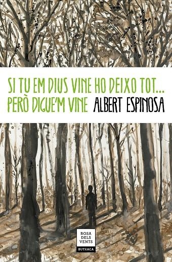 SI TU EM DIUS VINE HO DEIXO TOT... PERÒ DIGUE'M VINE | 9788417444778 | ESPINOSA, ALBERT | Llibreria Online de Banyoles | Comprar llibres en català i castellà online