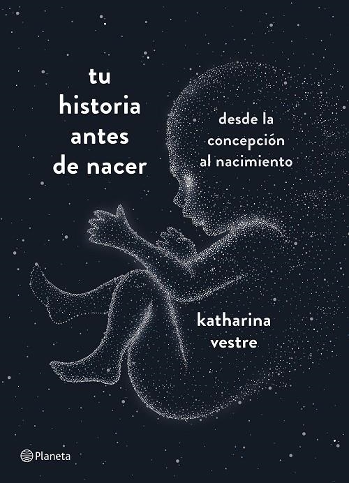 TU HISTORIA ANTES DE NACER | 9788408204800 | VESTRE, KATHARINA | Llibreria Online de Banyoles | Comprar llibres en català i castellà online