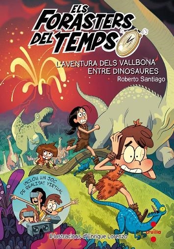 AVENTURA DELS VALLBONA ENTRE DINOSAURES, L' | 9788466145206 | SANTIAGO, ROBERTO | Llibreria Online de Banyoles | Comprar llibres en català i castellà online