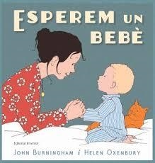 ESPEREM UN BEBÈ | 9788426145468 | BURNINGHAM, JOHN/OXENBURY, HELEN/TORNERO BRUGUÉS, SUSANA | Llibreria Online de Banyoles | Comprar llibres en català i castellà online