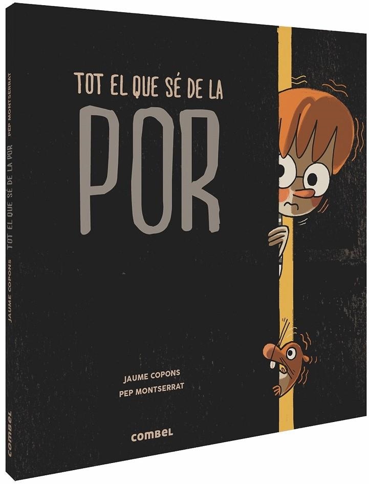 TOT EL QUE SÉ DE LA POR | 9788491014287 | COPONS RAMON, JAUME | Llibreria Online de Banyoles | Comprar llibres en català i castellà online