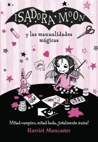 ISADORA MOON Y LAS MANUALIDADES MÁGICAS | 9788420486925 | MUNCASTER, HARRIET | Llibreria Online de Banyoles | Comprar llibres en català i castellà online