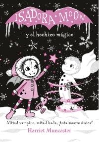 ISADORA MOON Y EL HECHIZO MÁGICO | 9788420487601 | MUNCASTER, HARRIET | Llibreria Online de Banyoles | Comprar llibres en català i castellà online