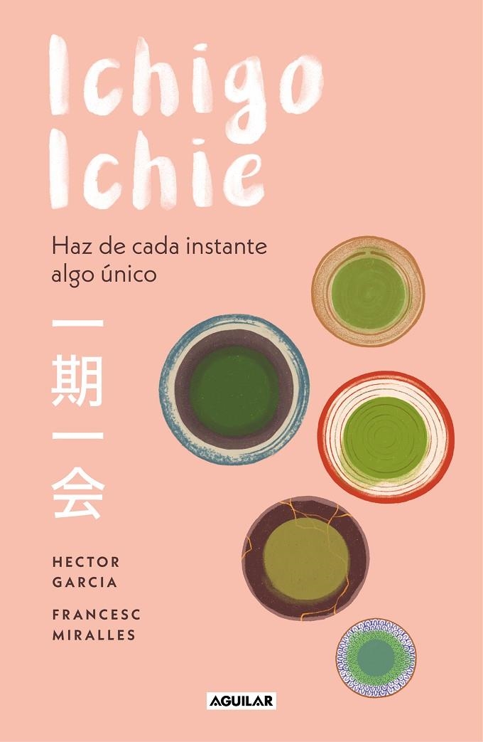 ICHIGO-ICHIE | 9788403519510 | GARCÍA, HÉCTOR/MIRALLES, FRANCESC | Llibreria L'Altell - Llibreria Online de Banyoles | Comprar llibres en català i castellà online - Llibreria de Girona