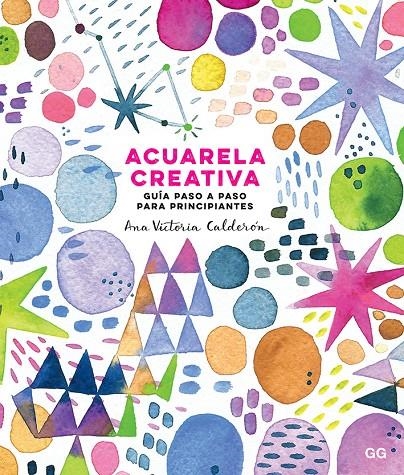 ACUARELA CREATIVA | 9788425231827 | CALDERÓN, ANA VICTORIA | Llibreria Online de Banyoles | Comprar llibres en català i castellà online