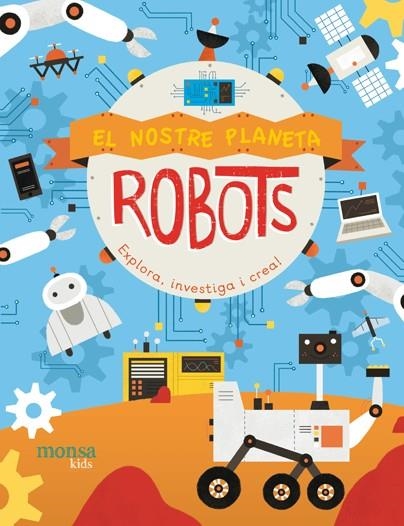 NOSTRE PLANETA - ROBOTS, EL | 9788416500970 | JENNY FRETLAND Y PAU MORGAN | Llibreria Online de Banyoles | Comprar llibres en català i castellà online