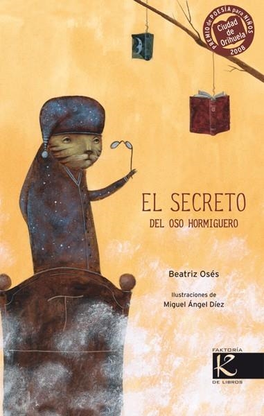 SECRETO DEL OSO HORMIGUERO, EL | 9788484647300 | OSÉS, BEATRIZ/DÍEZ, MIGUEL ÁNGEL | Llibreria Online de Banyoles | Comprar llibres en català i castellà online