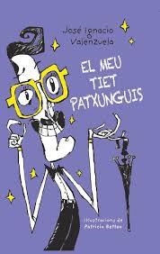 MEU TIET PATXUNGUIS, EL | 9788416490530 | VALENZUELA, JOSÉ IGNACIO | Llibreria Online de Banyoles | Comprar llibres en català i castellà online