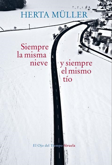 SIEMPRE LA MISMA NIEVE Y SIEMPRE EL MISMO TÍO | 9788417624293 | MÜLLER, HERTA | Llibreria Online de Banyoles | Comprar llibres en català i castellà online