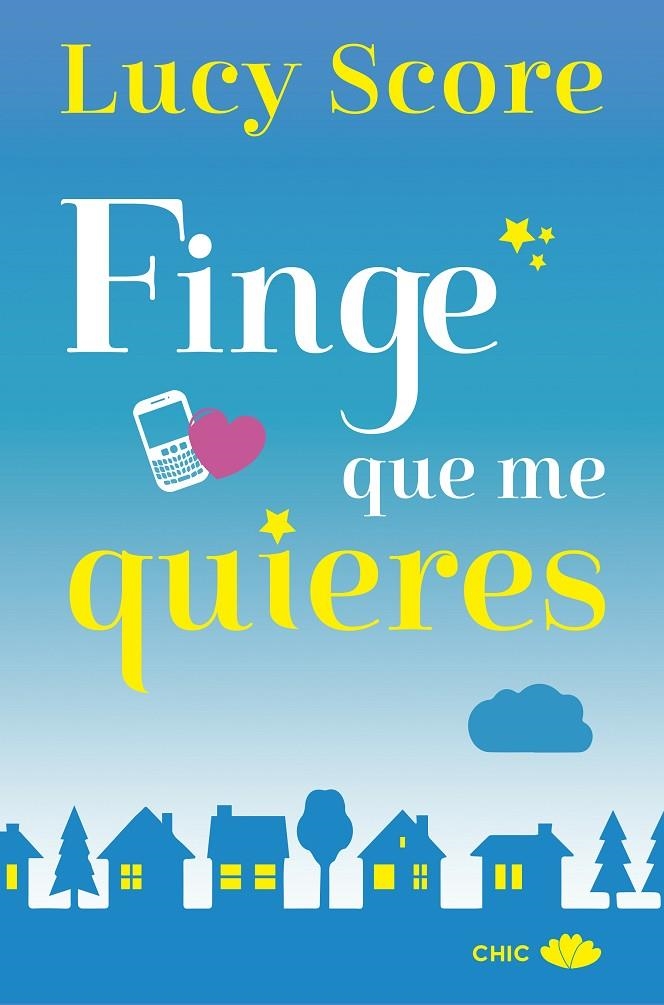 FINGE QUE ME QUIERES | 9788417333386 | SCORE, LUCY | Llibreria L'Altell - Llibreria Online de Banyoles | Comprar llibres en català i castellà online - Llibreria de Girona