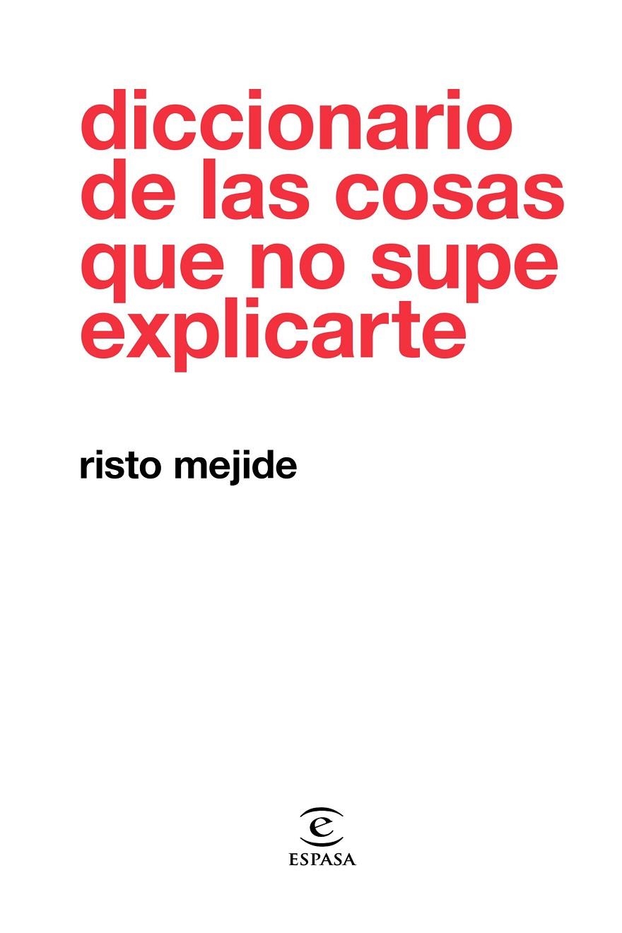 DICCIONARIO DE LAS COSAS QUE NO SUPE EXPLICARTE | 9788467054026 | MEJIDE, RISTO | Llibreria L'Altell - Llibreria Online de Banyoles | Comprar llibres en català i castellà online - Llibreria de Girona