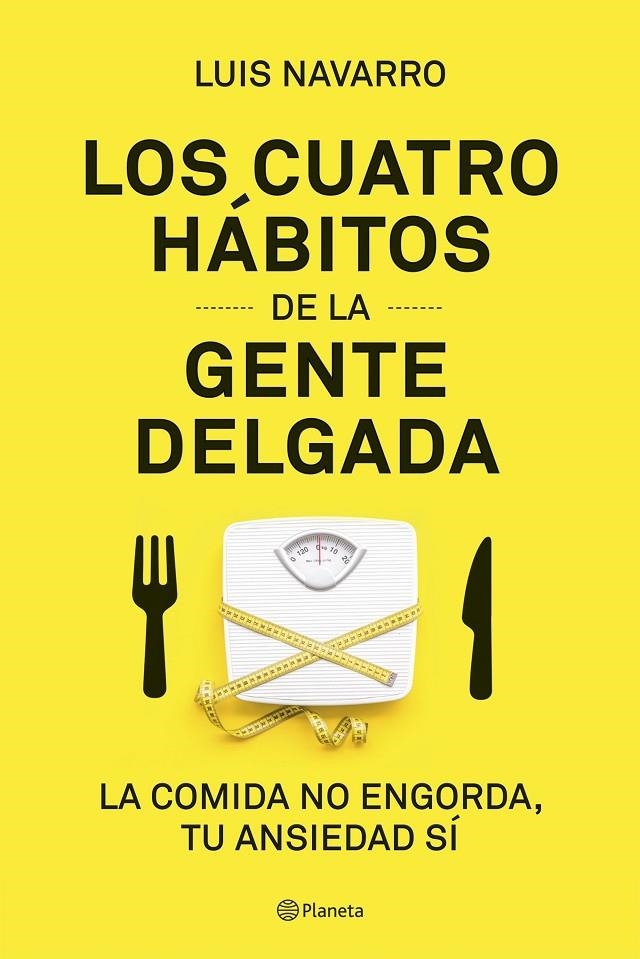 LOS 4 HÁBITOS DE LA GENTE DELGADA | 9788408204831 | NAVARRO, LUIS | Llibreria Online de Banyoles | Comprar llibres en català i castellà online