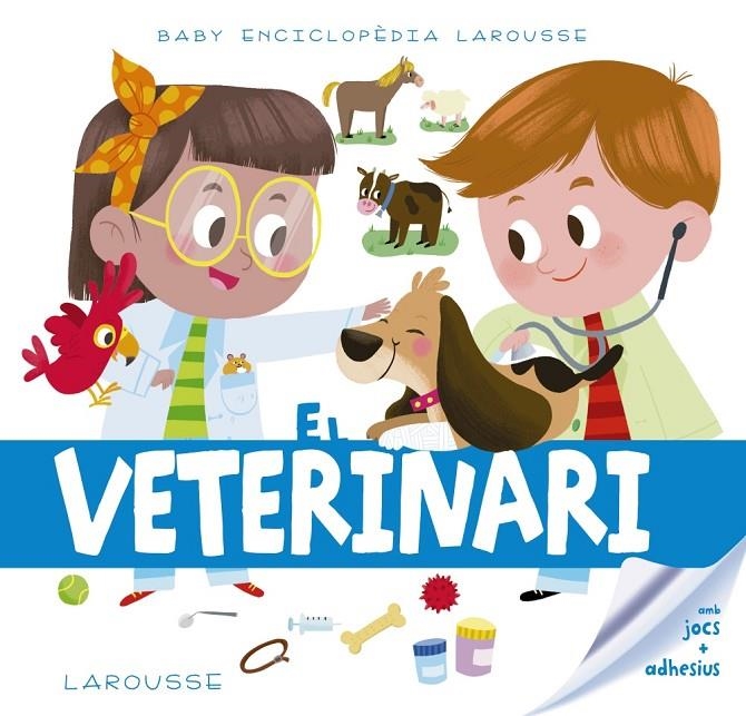 VETERINARI, EL | 9788417273217 | LAROUSSE EDITORIAL | Llibreria Online de Banyoles | Comprar llibres en català i castellà online