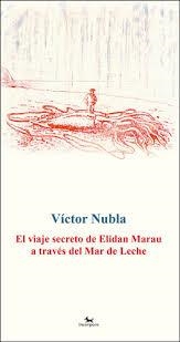 VIAJE SECRETO DE ELIDAN MARAU A TRAVÉS DEL MAR DE LECHE, EL | 9788494510809 | NUBLA NUBLA, VÍCTOR | Llibreria Online de Banyoles | Comprar llibres en català i castellà online