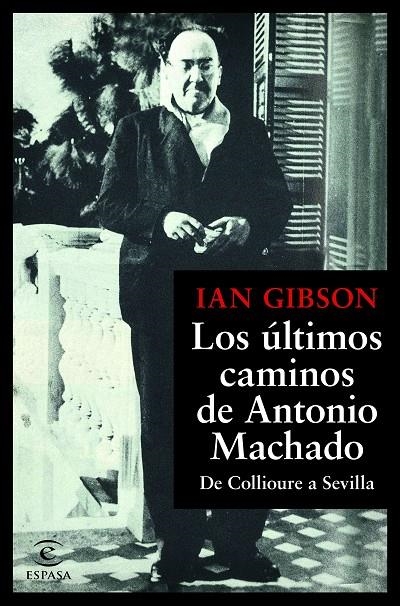 ÚLTIMOS CAMINOS DE ANTONIO MACHADO, LOS | 9788467055108 | GIBSON, IAN | Llibreria L'Altell - Llibreria Online de Banyoles | Comprar llibres en català i castellà online - Llibreria de Girona