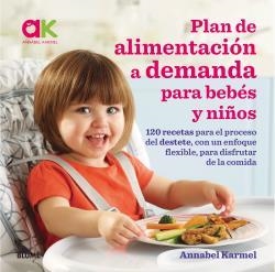 PLAN DE ALIMENTACIÓN A DEMANDA PARA BEBÉS Y NIÑOS | 9788417492038 | KARMEL, ANNABEL | Llibreria Online de Banyoles | Comprar llibres en català i castellà online