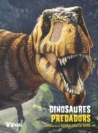 DINOSAURES PREDADORS (VVKIDS) | 9788468255262 | GIUSEPPE BRILLANTE; ANNA CESSA | Llibreria Online de Banyoles | Comprar llibres en català i castellà online