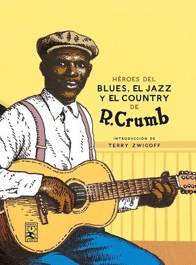 HÉROES DEL BLUES, JAZZ Y COUNTRY | 9788417651367 | CRUMB, ROBERT | Llibreria Online de Banyoles | Comprar llibres en català i castellà online