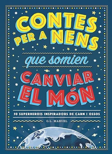 CONTES PER A NENS QUE SOMIEN CANVIAR EL MÓN | 9788417761325 | MARVEL, G.L. | Llibreria Online de Banyoles | Comprar llibres en català i castellà online