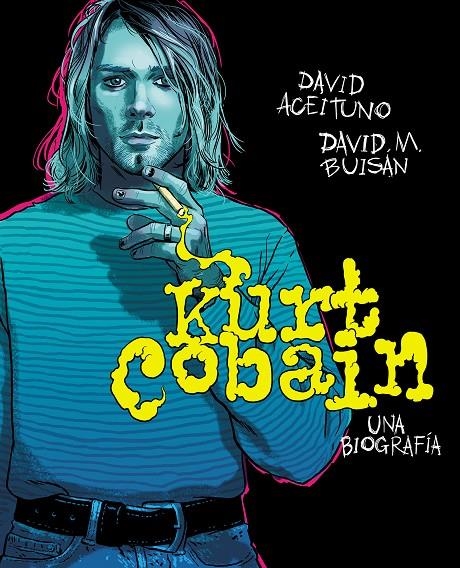 KURT COBAIN. UNA BIOGRAFÍA | 9788417247164 | ACEITUNO, DAVID/BUISÁN, DAVID | Llibreria Online de Banyoles | Comprar llibres en català i castellà online