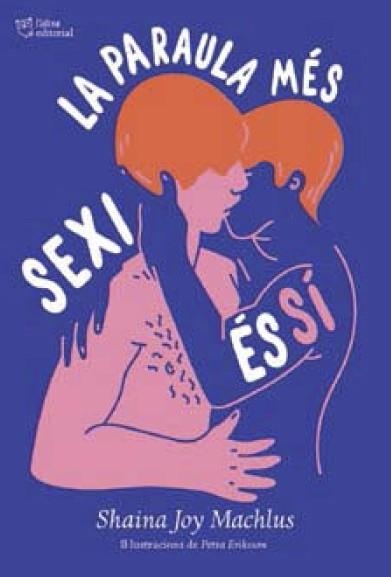 PARAULA MÉS SEXI ÉS SÍ, LA | 9788494911088 | MACHLUS, SHAINA JOY | Llibreria Online de Banyoles | Comprar llibres en català i castellà online