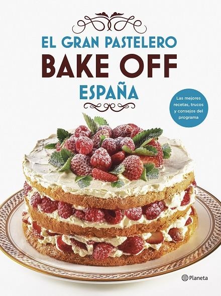 EL GRAN PASTELERO. BAKE OFF ESPAÑA | 9788408201540 | MEDIASET ESPAÑA COMUNICACIÓN | Llibreria Online de Banyoles | Comprar llibres en català i castellà online