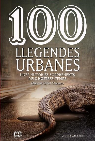 100 LLEGENDES URBANES | 9788490348147 | ORIOL CARAZO, CARME | Llibreria Online de Banyoles | Comprar llibres en català i castellà online