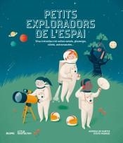 PETITS EXPLORADORS DE L'ESPAI | 9788417757076 | PARKER, STEVE/DE SANTIS, ANDREA | Llibreria Online de Banyoles | Comprar llibres en català i castellà online