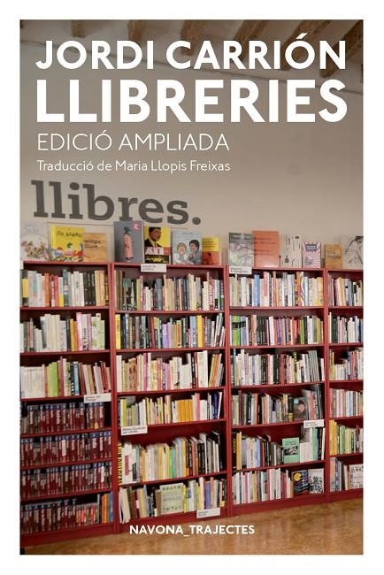 LLIBRERIES. EDICIÓN AMPLIADA | 9788417181741 | CARRIÓN, JORDI | Llibreria Online de Banyoles | Comprar llibres en català i castellà online