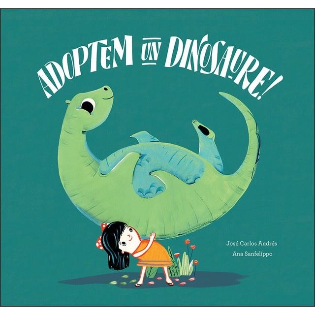 ADOPTEM UN DINOSAURE! | 9788417673505 | ANDRÉS, JOSÉ CARLOS/SANFELIPPO, ANA | Llibreria Online de Banyoles | Comprar llibres en català i castellà online